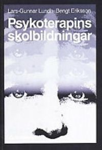 Psykoterapins skolbildningar; Lars-Gunnar Lundh, Bengt Eriksson; 1994