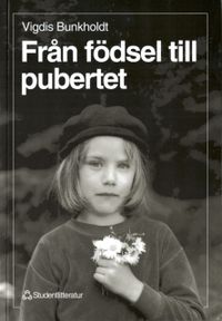 Från födsel till pubertet; Vigdis Bunkholdt, Guttorm Fløistad, Knut Kjeldstadli, David O'Gorman; 1994