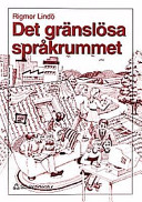 Det gränslösa språkrummet; Rigmor Lindö; 1998