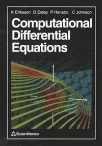 Computational Differential Equations; Kenneth Eriksson, Don Estep, Peter Hansbo, Claes Johnsson; 1996