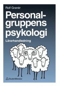 Personalgruppens psykologi - Lärarhandledning; Rolf Granér; 1995