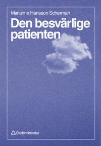 Den besvärlige patienten; Marianne Hansson Scherman; 1998