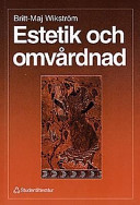 Estetik och omvårdnad; Britt-Maj Wikström; 1997