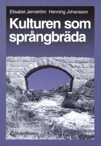 Kulturen som språngbräda; E Jernström, H Johansson; 1997