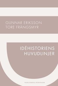 Idéhistoriens huvudlinjer; Tore Frängsmyr, Gunnar Eriksson; 2011