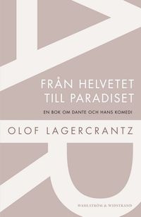 Från helvetet till paradiset; Olof Lagercrantz; 2012
