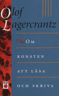 Om konsten att läsa och skriva; Olof Lagercrantz; 1997