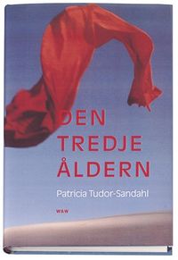 Den tredje åldern; Patricia Tudor-Sandahl; 1999
