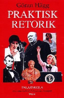 Praktisk retorik: med klassiska och moderna exempel; Göran Hägg; 1999