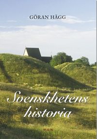 Svenskhetens historia; Göran Hägg; 2003