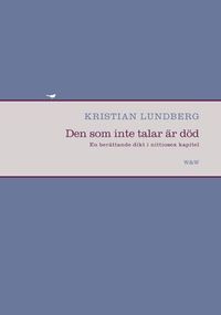 Den som inte talar är död; Kristian Lundberg; 2003