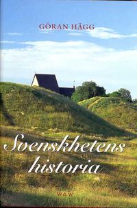 Svenskhetens historia (Mån. bok); Göran Hägg; 2003
