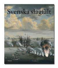 Svenska slagfält; Flera författare; 2004