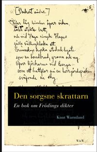 Den sorgsne skrattaren : en bok om Frödings dikter; Knut Warmland; 2005