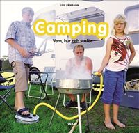 Camping : vem, hur och varför; Leif Eriksson; 2006