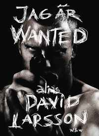 Jag är wanted; David Larsson, Daniel Larsson; 2009