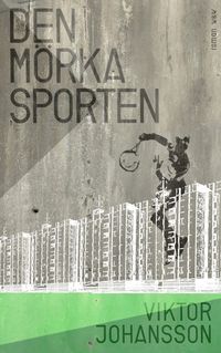 Den mörka sporten; Viktor Johansson; 2013