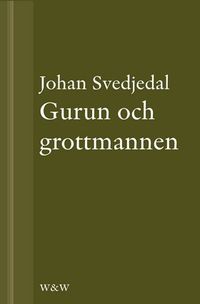 Gurun och grottmannen: Bruno K. Öijer, Sven Delblanc och sjuttiotalets bokmarknad; Johan Svedjedal; 2013