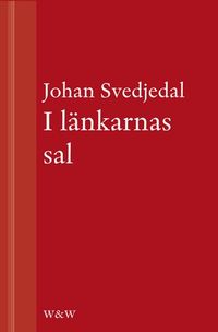 I länkarnas sal: En essä från Den sista boken; Johan Svedjedal; 2013