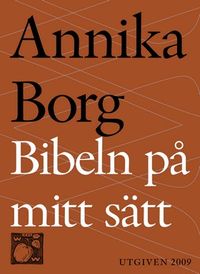 Bibeln på mitt sätt; Annika Borg; 2014