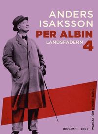 Per Albin 4 : Landsfadern; Anders Isaksson; 2015
