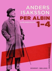 Per Albin 1-4 : Samlingsvolym; Anders Isaksson; 2015