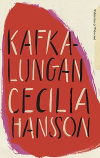 Kafkalungan; Cecilia Hansson; 2024