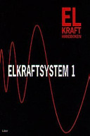 Elkrafthandboken - elkraftsystem 1; Leif Andersson, Hans Blomqvist, Helena Abdo-Walldén; 1997