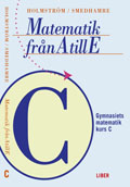 Matematik från A till E Kurs C; Martin Holmström, Eva Smedhamre; 1997