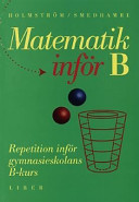 Matematik inför B - Repetition inför gymnasieskolans B-kurs; Martin Holmström, Eva Smedhamre; 1999