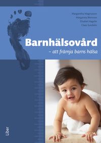 Barnhälsovård - att främja barns hälsa; Margaretha Magnusson, Margareta Blennow, Elisabeth Hagelin, Claes Sundelin (red.); 2009