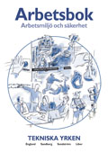 Arbetsmiljö och säkerhet Arbetsbok Tekniska yrken; Arne Englund, Gunnar Sandberg, Sune Sundström; 2000