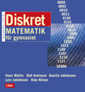 Diskret matematik - för gymnasiet; Hans Wallin, Klas Nilson, Rolf Axelsson, Lars Jakobsson, Gunilla Jakobsson; 2002
