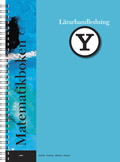Matematikboken Y Lärarhandledning; Lennart Undvall, Karl-Gerhard Olofsson, Svante Forsberg, Kristina Johnson; 2007