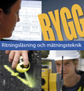 Bygg Ritningsläsning och mätningsteknik; Tommy Svensson, Jan Jonsson; 2008