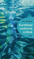 Kortfattad medicinsk ordbok; Sven Dahlgren; 2008