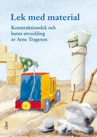 Lek med material; Arne Trageton; 2009