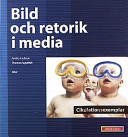 Bild och retorik i media; Anders Carlsson, Thomas Koppfeldt; 2001