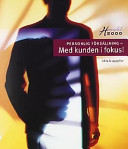 Personlig försäljning: Med kunden i fokus!.. Fakta & uppgifter; Anders Pihlsgård, Mats Erasmie; 2000
