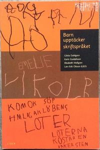 Barn upptäcker skriftspråket; Gösta Dahlgren, Karin Gustavsson, Elisabeth Mellgren, Lars-Erik Olsson; 1999