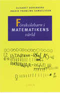 Förskolebarn i matematikens värld; Elisabet Doverborg, Ingrid Pramling Samuelsson; 1999
