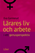 Lärares liv och arbete i ett genusperspektiv; Eva Gannerud; 2001