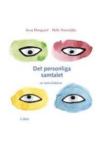 Det personliga samtalet - en introduktion; Irena Damgaard, Helle Nørrelykke; 2000
