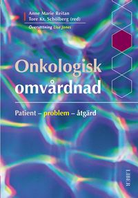Onkologisk omvårdnad; Anne Marie Reitan, Tore Kr. Schølberg, Lisa Jones; 2003