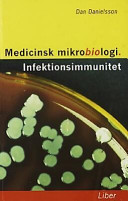 Medicinsk mikrobiologi. Infektionsimmunitet; Dan Danielsson; 2002