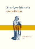 Sveriges historia medeltiden; Dick Harrison; 2002