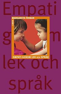 Empati genom lek och språk; Margareta Öhman; 2003