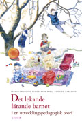 Det lekande lärande barnet : i en utvecklingspedagogisk teori; Ingrid Pramling Samuelsson, Maj Asplund Carlsson; 2003