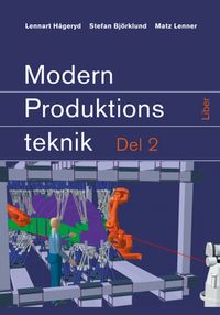 Modern Produktionsteknik 2; Lennart Hågeryd, Stefan Björklund, Matz Lenner; 2006