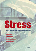 Stress - Individen, organisationen, samhället, molekylerna; Rolf Ekman, Bengt Arnetz; 2005